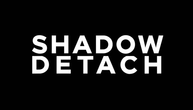 56 SHADOW DETACH：ছায়ার বিচ্ছেদ